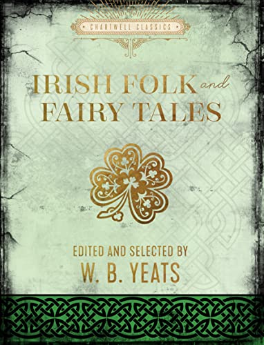 Irish Folk and Fairy Tales: W. B. Yeats (Chartwell Classics)